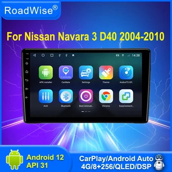 Roadwise 8 + 256 Android 12 Автомагнитола для Nissan Navara 3 D40 2004-2010 Мультимедиа Carplay 4G Wifi GPS DVD 2Din Авторадио Стерео